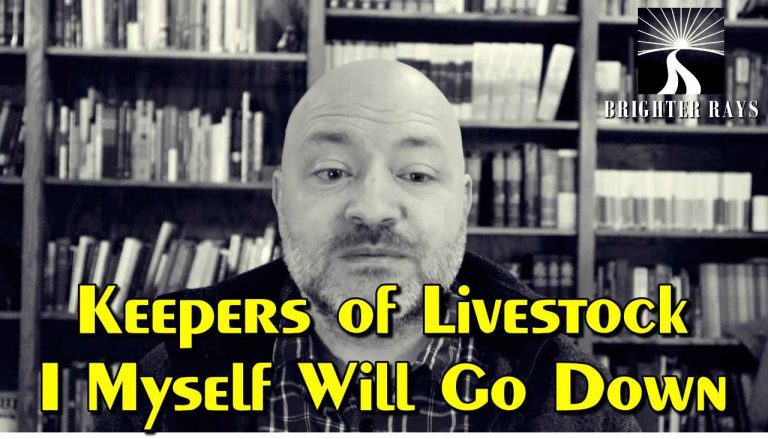 Keepers of Livestock: I Myself Will Go Down
