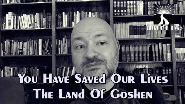 You Have Saved Our Lives: The Land of Goshen
