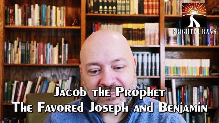 Jacob the Prophet The Favored Joseph and Benjamin