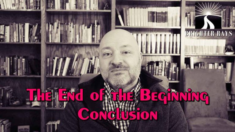 The End of the Beginning: Conclusion